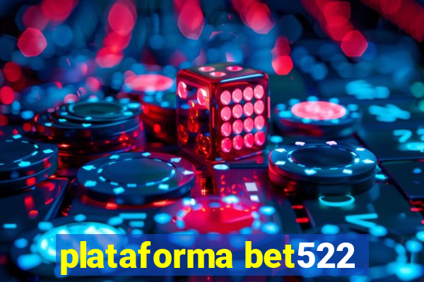 plataforma bet522